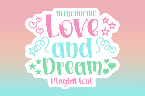 Love and Dreams: The Perfect Display Font for Handmade Brands